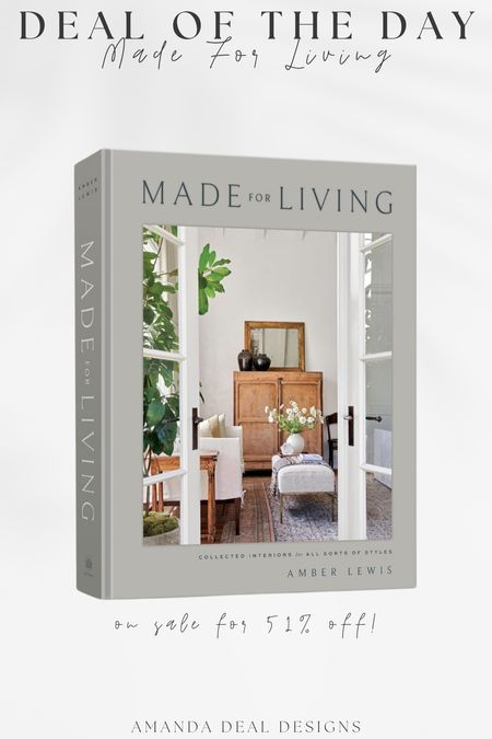 Deal of the Day - Made for Living Hardcover Book

Find more content on Instagram @amandadealdesigns for more sources and daily finds from crate & barrel, CB2, Amber Lewis, Loloi, west elm, pottery barn, rejuvenation, William & Sonoma, amazon, shady lady tree, interior design, home decor, studio mcgee x target, bedroom furniture, living room, bedroom, bedroom styling, restoration hardware, end table, side table, framed art, vintage art, wall decor, area rugs, runners, vintage rug, target finds, sale alert, tj maxx, Marshall’s, home goods, table lamps, threshold, target, wayfair finds, Turkish pillow, Turkish rug, sofa, couch, dining room, high end look for less, kirkland’s, Ballard designs, wayfair, high end look for less, studio mcgee, mcgee and co, target, world market, sofas, loveseat, bench, magnolia, joanna gaines, pillows, pb, pottery barn, nightstand, throw blanket, target, joanna gaines, hearth & hand, floor lamp, world market, faux olive tree, throw pillow, lumbar pillows, arch mirror, brass mirror, floor mirror, designer dupe, counter stools, barstools, coffee table, nightstands, console table, sofa table, dining table, dining chairs, arm chairs, dresser, chest of drawers, Kathy kuo, LuLu and Georgia, Christmas decor, Xmas decorations, holiday, Christmas Eve, NYE, organic, modern, earthy, moody

#LTKsalealert #LTKfindsunder50 #LTKhome
