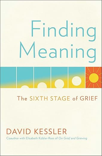 Finding Meaning: The Sixth Stage of Grief | Amazon (US)
