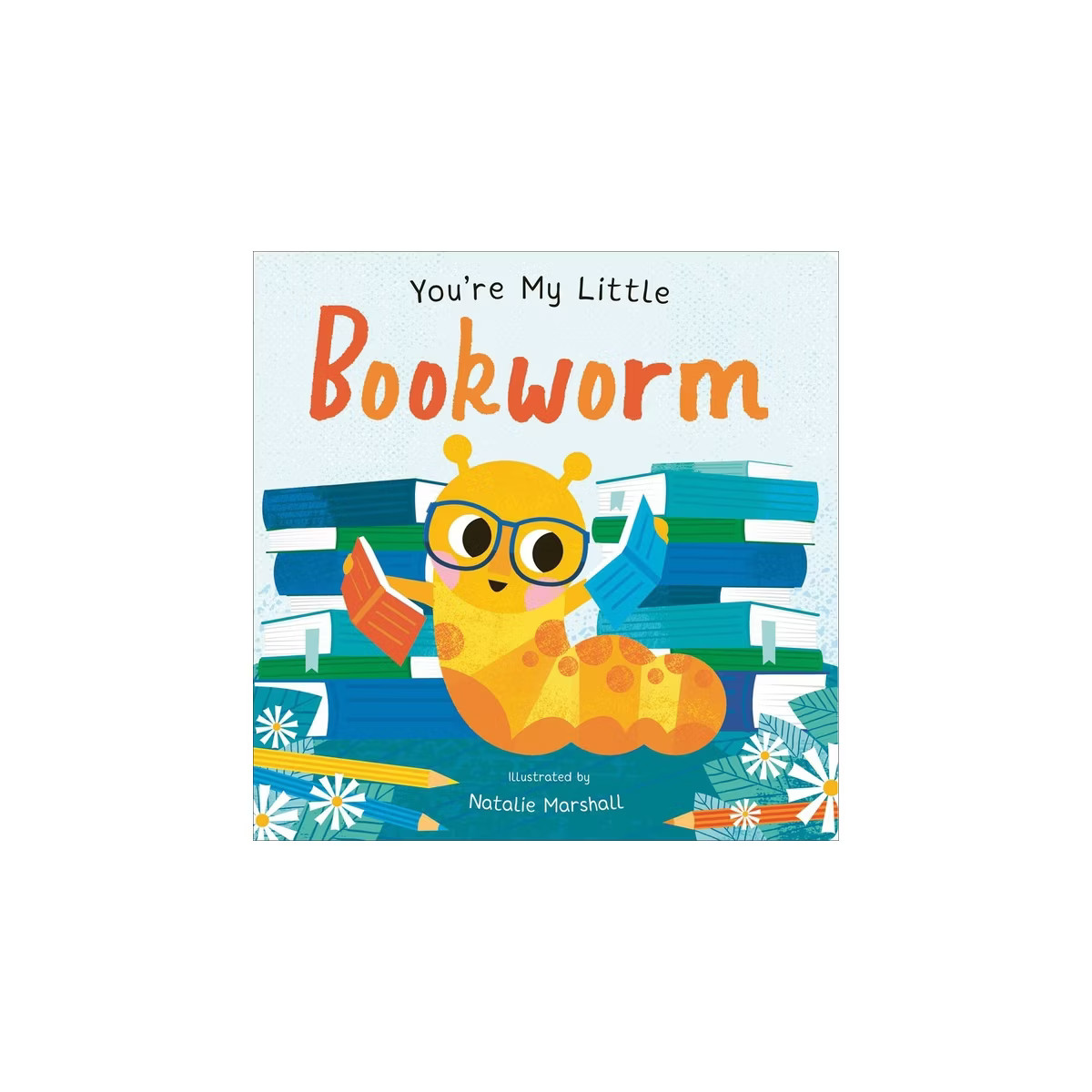 You're My Little Bookworm - by Nicola Edwards (Board Book) | Target