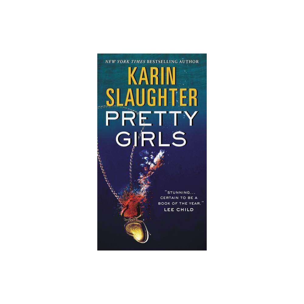 Pretty Girls (Reprint) (Paperback) by Karin Slaughter | Target