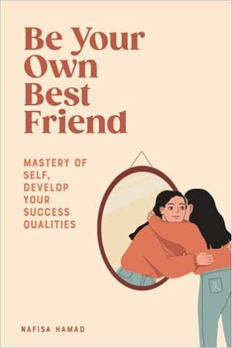 Be Your Own Best Friend: Mastery of Self, Develop Your Success Qualities     Paperback – Novemb... | Amazon (US)