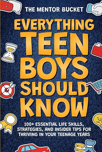 Everything Teen Boys Should Know - 100+ Essential Life Skills, Strategies, and Insider Tips for T... | Amazon (US)