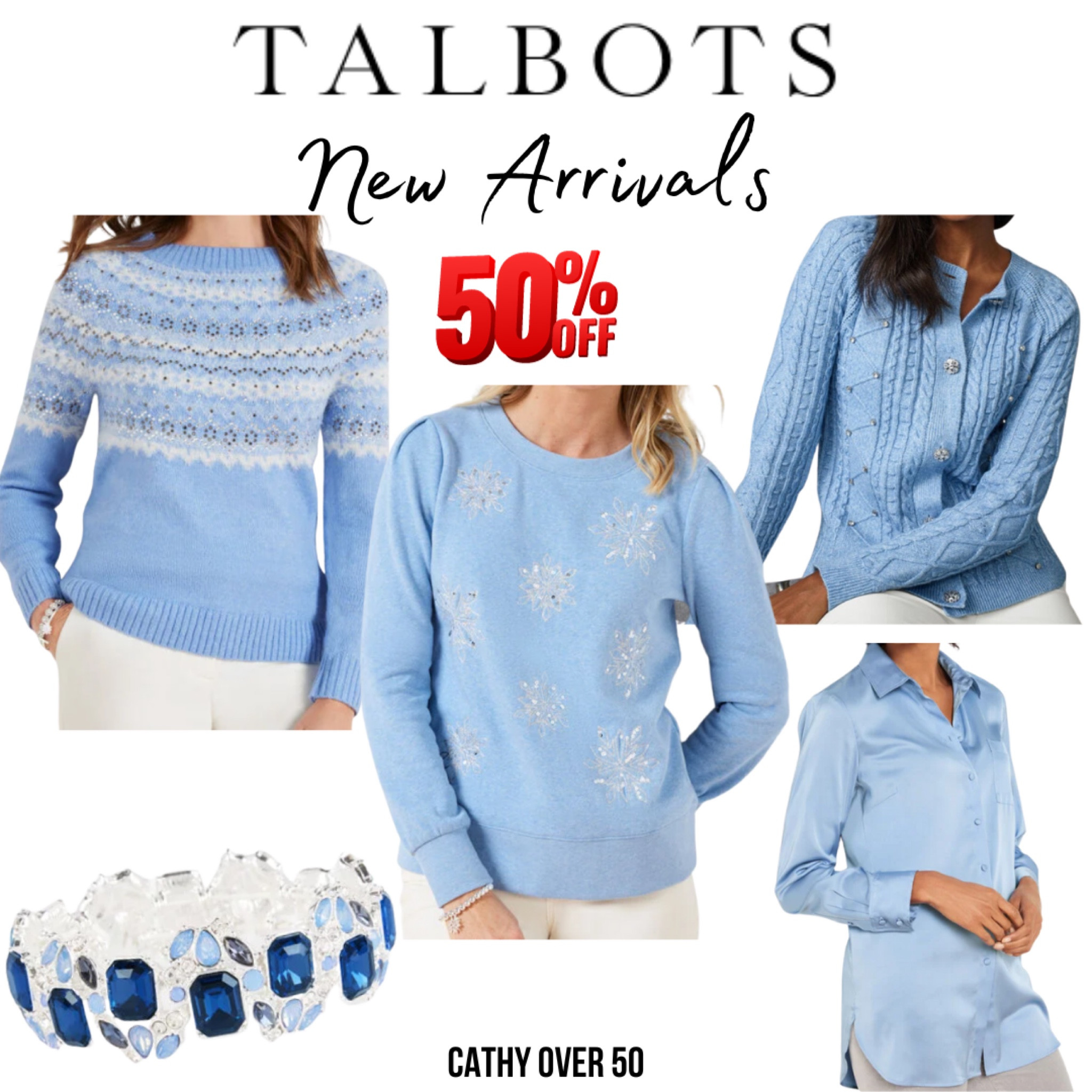 Talbots new arrivals, 50% off today only!
sweaters, bracelets, satin blouse, blue sweater 


#LTKGiftGuide #LTKCyberWeek #LTKover40