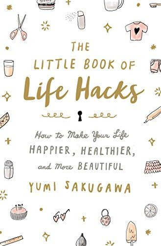 The Little Book of Life Hacks: How to Make Your Life Happier, Healthier, and More Beautiful | Amazon (US)