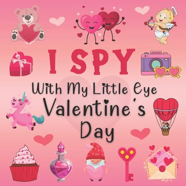I Spy With My Little Eye Valentine's Day : A Fun Guessing Game Book for 2-5 Year Olds - Fun & Int... | Walmart (US)