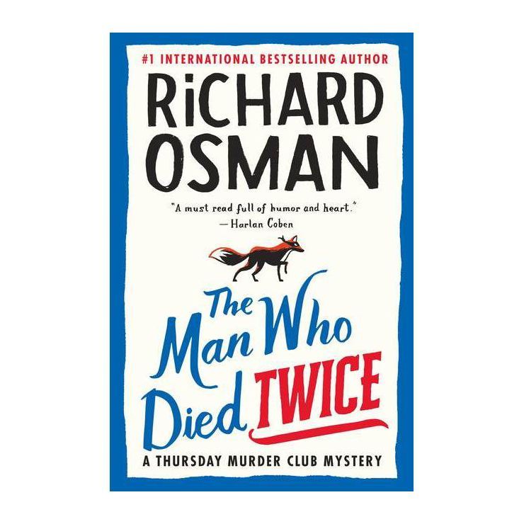 The Man Who Died Twice - (A Thursday Murder Club Mystery) by  Richard Osman (Hardcover) | Target