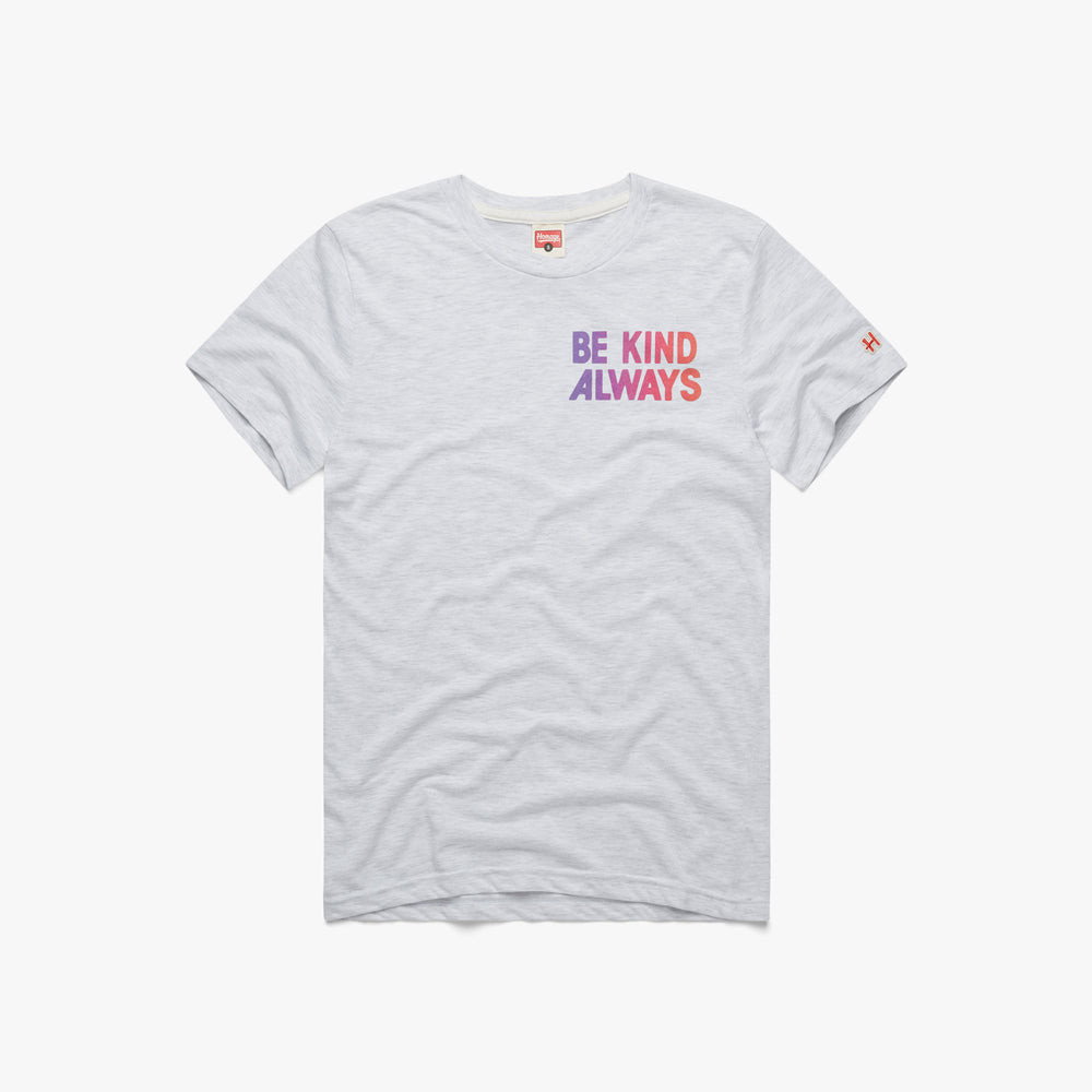 Be Kind Always | Homage