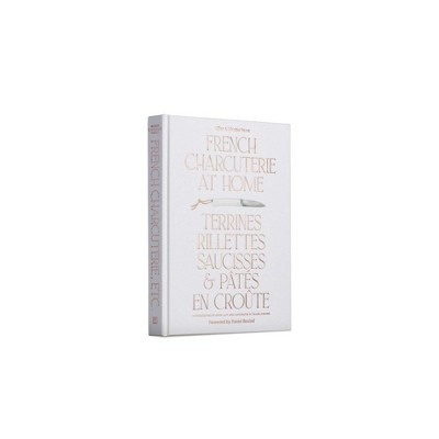 French Charcuterie at Home - by  Gilles Vérot & Nicolas Vérot (Hardcover) | Target