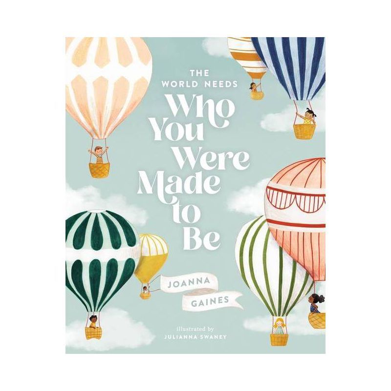The World Needs Who You Were Made to Be - by Joanna Gaines (Hardcover) | Target
