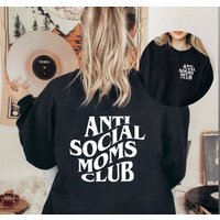 Anti Social Moms Club Sweatshirt | Mothers Day Gift Trendy Mama Mom Crewneck For Her Birthday | Etsy (US)