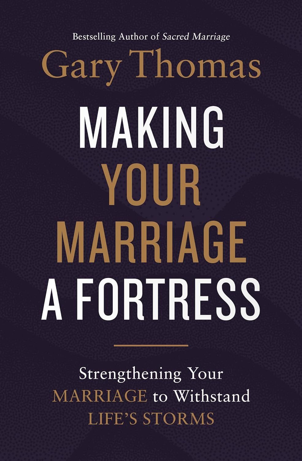 Making Your Marriage a Fortress: Strengthening Your Marriage to Withstand Life's Storms | Amazon (US)