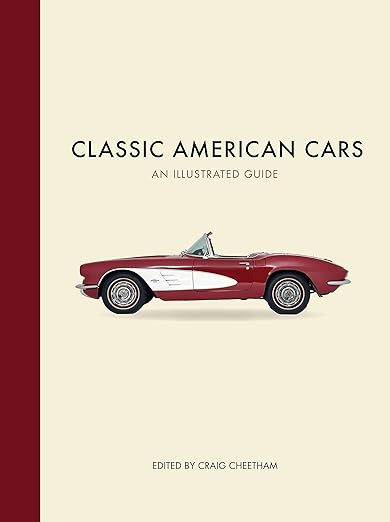 Classic American Cars: An Illustrated Guide     Hardcover – Illustrated, November 14, 2017 | Amazon (US)
