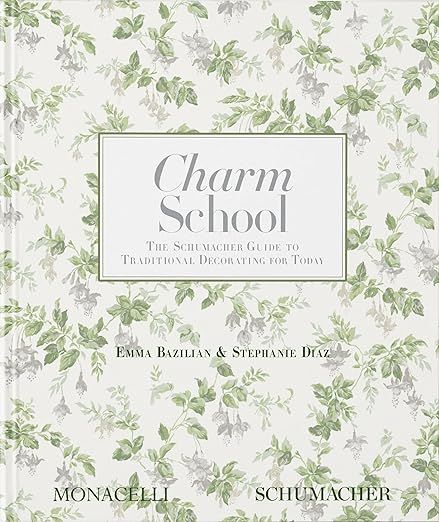 Charm School: The Schumacher Guide to Traditional Decorating for Today     Hardcover – March 8,... | Amazon (US)