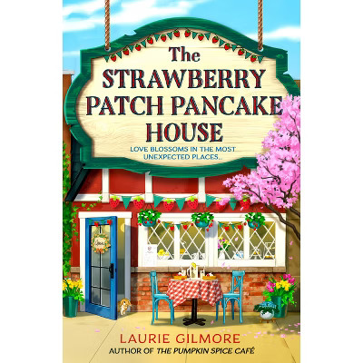 The Strawberry Patch Pancake House - (Dream Harbor) by Laurie Gilmore (Paperback) | Target