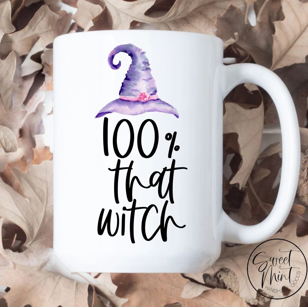 100% That Witch Mug - Halloween Witch Mug | Sweet Mint Handmade Goods