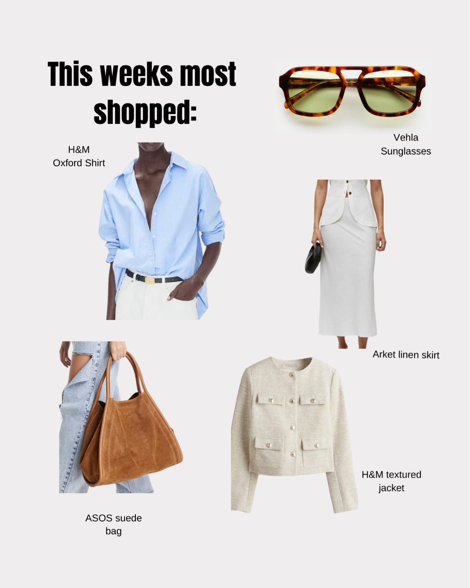 This weeks most shopped ✨
Vehla sunglasses, H&M Oxford shirt, asos suede bag, H&M textured jacket, Arket linen skirt, summer must haves 

#LTKsummer #LTKstyletip #LTKeurope