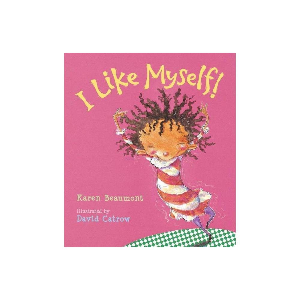 I Like Myself! - by Karen Beaumont (Hardcover) | Target