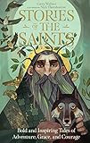 Stories of the Saints: Bold and Inspiring Tales of Adventure, Grace, and Courage: Wallace, Carey,... | Amazon (US)