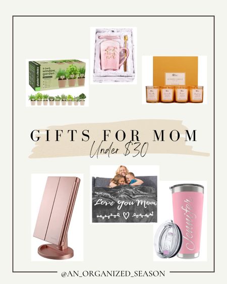 Check out these great gifts for your Mom for around $30. Shop with An Organized Season

#LTKFind #LTKGiftGuide #LTKSeasonal
