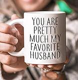 You are pretty much my favorite Husband Mug, Valentine's Gift, Gift for Husband, Anniversary Gifts f | Amazon (US)