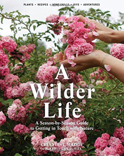 A Wilder Life: A Season-by-Season Guide to Getting in Touch with Nature | Amazon (US)