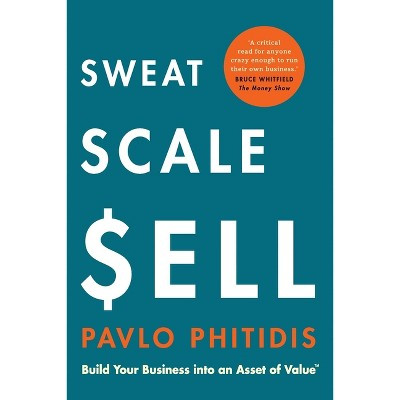 Sweat, Scale, Sell - by  Pavlo Phitidis (Paperback) | Target
