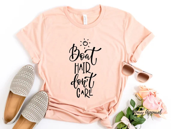 Boat Hair Dont Care, Summer Shirt, Boating Shirt, Vacation Shirt, Boat Hair Shirt, Sailing Shirt,... | Etsy (US)