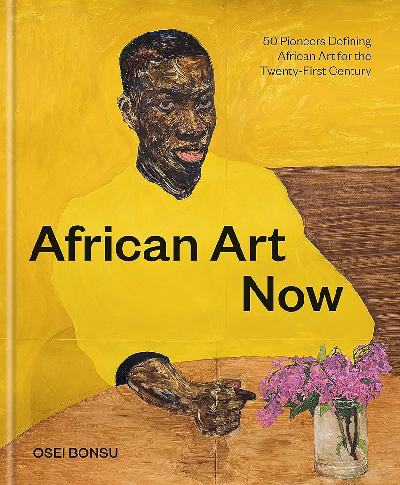 African Art Now: 50 Pioneers Defining African Art for the Twenty-First Century | Amazon (US)
