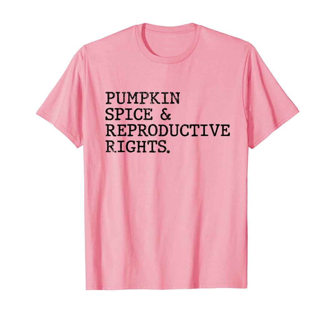 Pumpkin Spice And Reproductive Rights Fall Feminist Choice T-Shirt | Amazon (US)