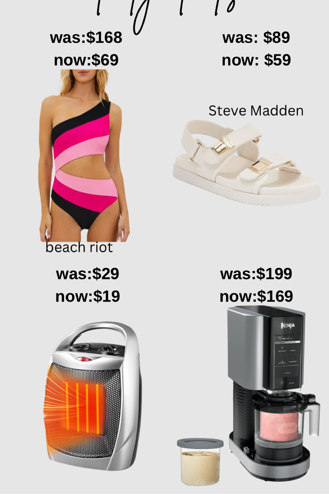 Swimsuit
Ninja creami
Sandals
Space heater