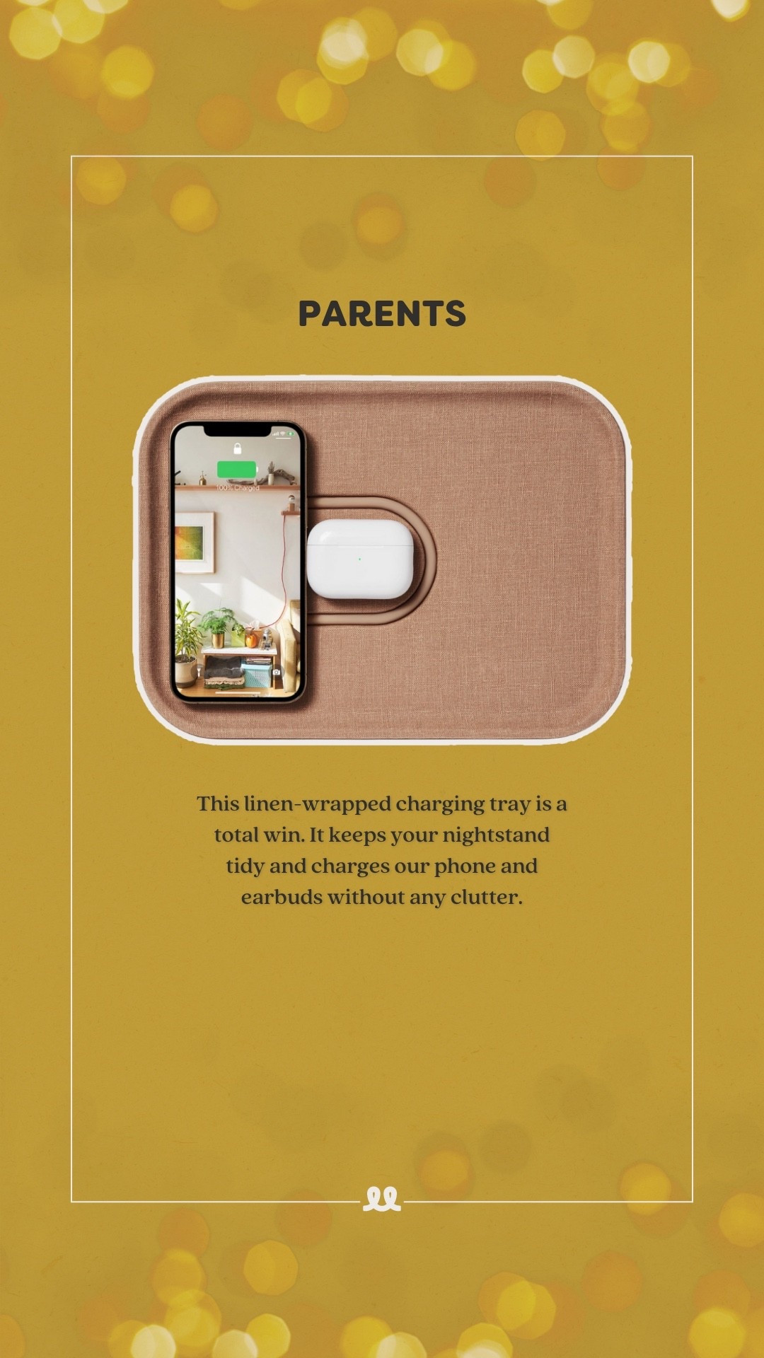 Gift idea for parents: 2-in-1 charging tray

This linen wrapped charging tray is a total win. It keeps your nightstand, tidy and charges your phone and earbuds without any clutter. 

#LTKHoliday #LTKGiftGuide #LTKHome