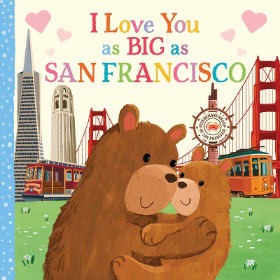 I Love You as Big as San Francisco - by  Rose Rossner (Board Book) | Target
