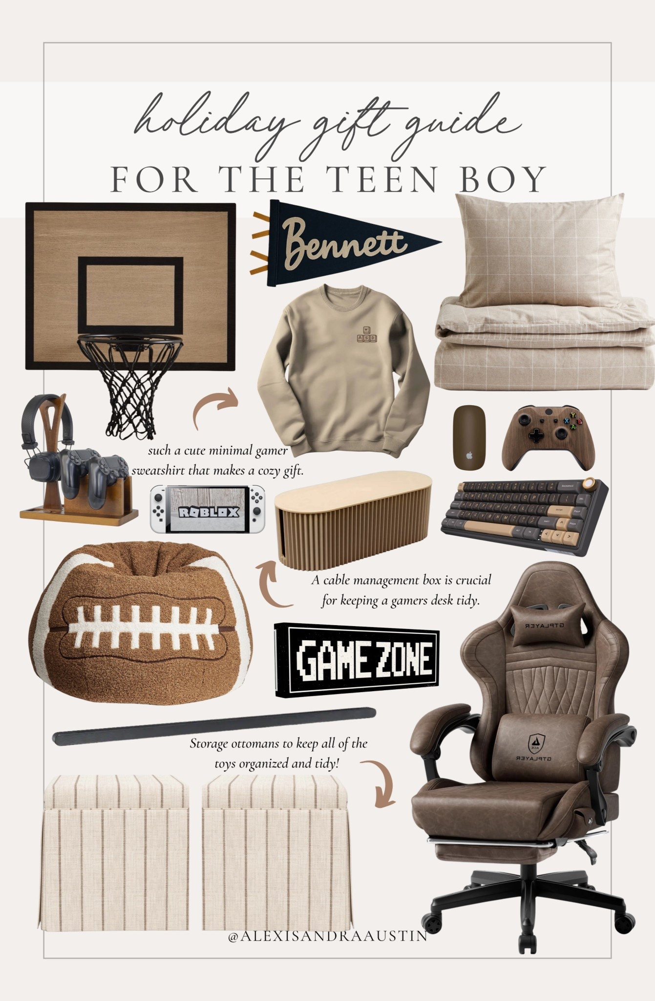 Holiday gift guide for the teen boy! Loving this mix of tech find and aesthetic gaming essentials for any boys room.

Home finds, neutral home inspo, holiday gift guide, teen boy gift, gaming gifts, neutral bedding, ottoman faves, gaming chair, neutral boys room, headset stand, beanbag chair, Nintendo switch, sound bar, cozy sweatshirt, pennant, Wayfair, Etsy, Pottery Barn Teen, shop the look!

#LTKGiftGuide #LTKHoliday #LTKKids