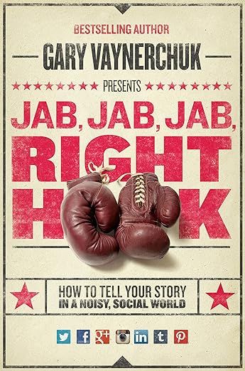Jab, Jab, Jab, Right Hook: How to Tell Your Story in a Noisy Social World | Amazon (US)