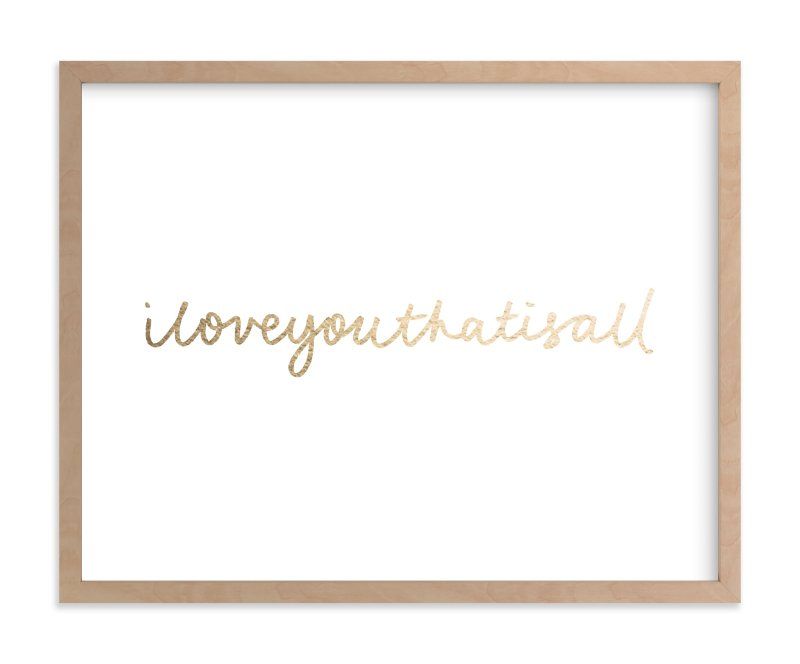"I Love You That Is All" - [non-custom] Foil-pressed Art Print by Phrosne Ras. | Minted