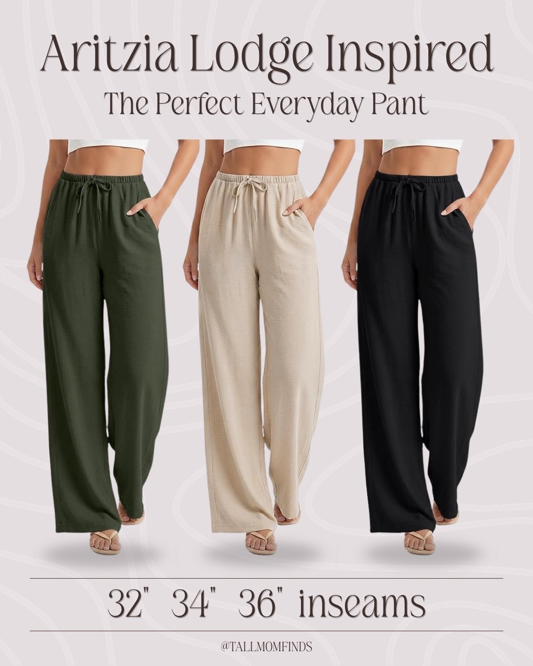 Aritzia Lodge Inspired | The Perfect Everyday Pant

Available in 32”, 34”, and 36” inseams!

look for less, flowy pants, summer pants, tall pants, versatile pants, tall girl fashion, long pants, everyday outfit

#LTKTall