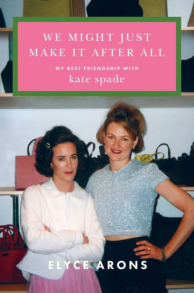 We Might Just Make It After All: My Best Friendship with Kate Spade | Amazon (US)