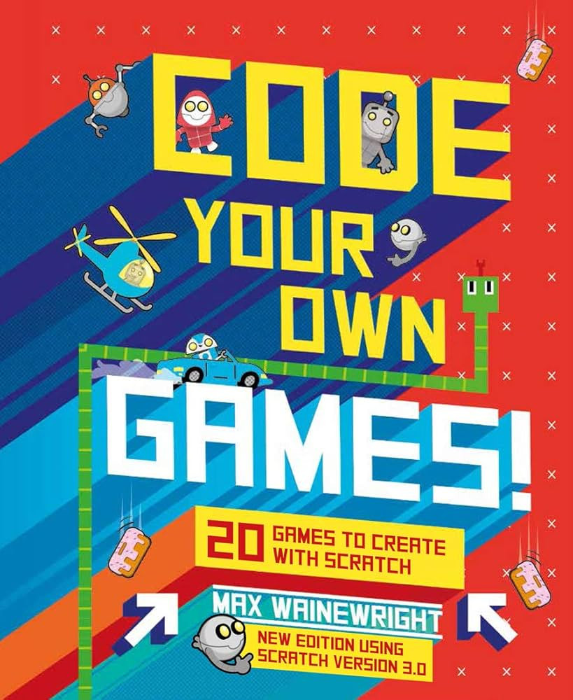 Code Your Own Games!: 20 Games to Create with Scratch | Amazon (US)