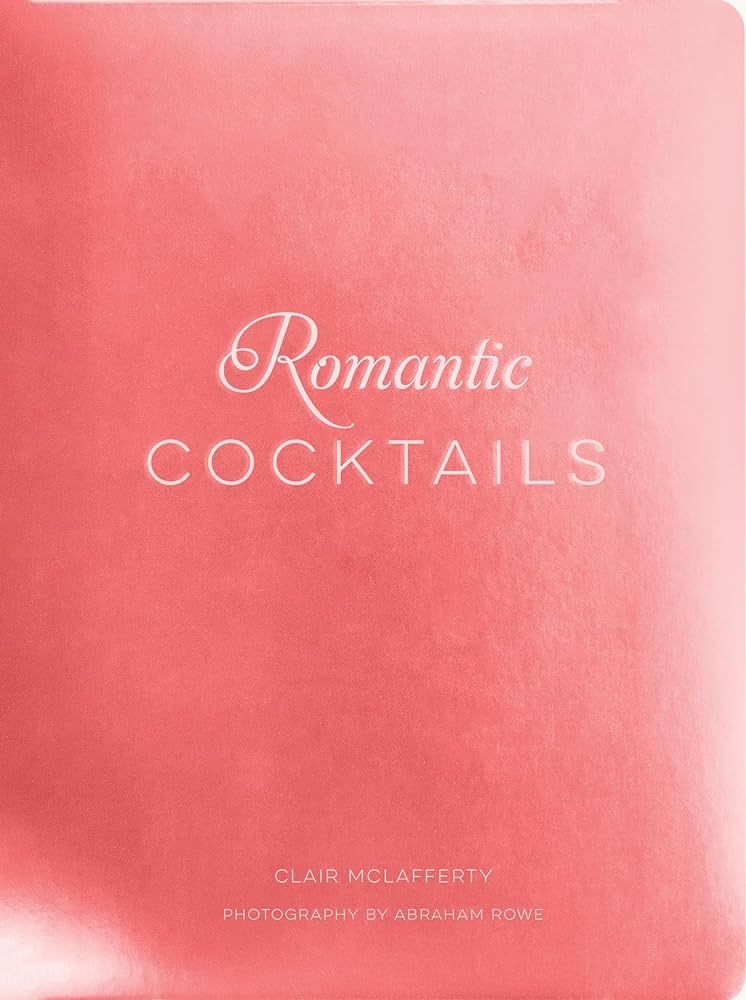 Romantic Cocktails: Craft Cocktail Recipes for Couples, Crushes, and Star-Crossed Lovers | Amazon (US)