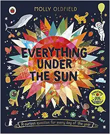Everything Under the Sun: a curious question for every day of the year    Hardcover – September... | Amazon (US)
