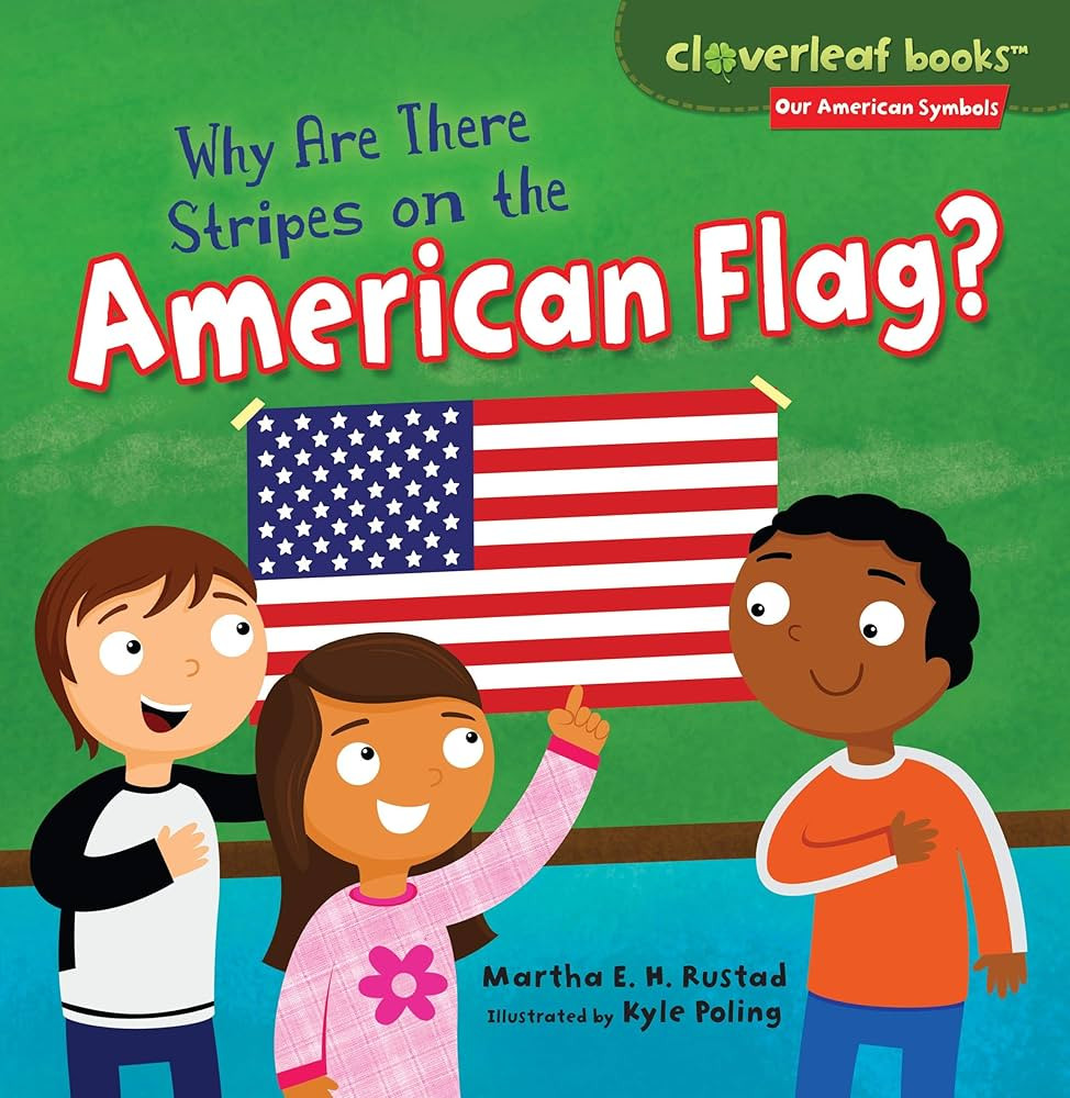 Why Are There Stripes on the American Flag? (Cloverleaf Books ™ ― Our American Symbols) | Amazon (US)