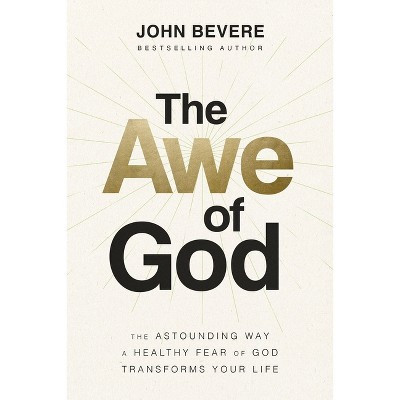 The Awe of God - by  John Bevere (Hardcover) | Target