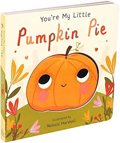 You're My Little Pumpkin Pie: Marshall, Natalie: 9781684124343: Amazon.com: Books | Amazon (US)