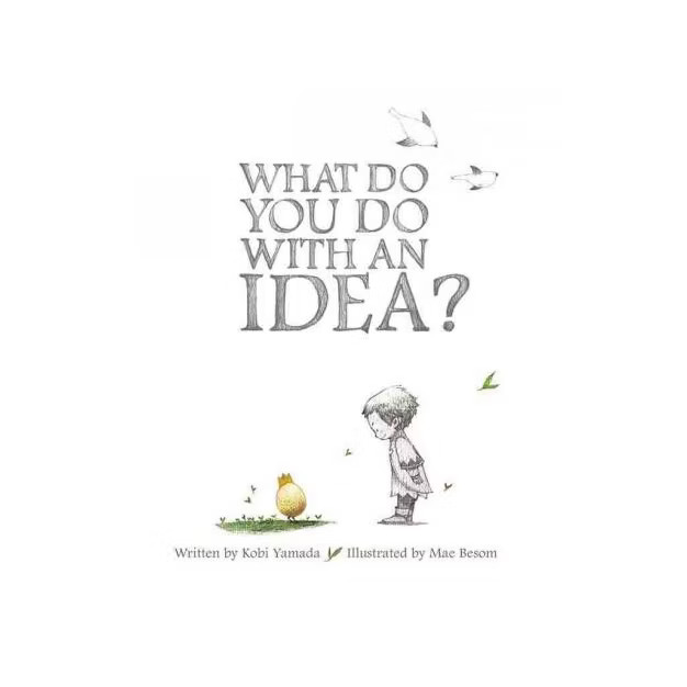What Do You Do With an Idea? - by Kobi Yamada (Hardcover) | Target