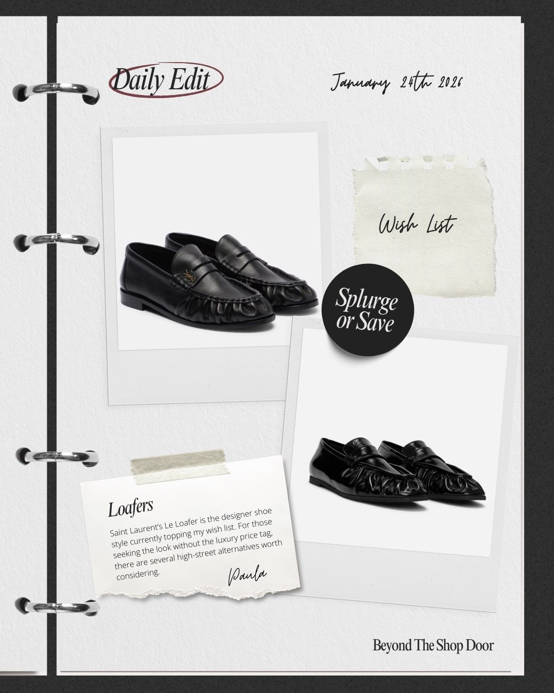 Loafers - Wish List - Daily Edit 

SPLURGE or SAVE

Saint Laurent’s Le Loafer is the designer shoe style currently topping my wish list.

For those after the look without the luxury price tag, there are several high-street alternatives worth considering.

This loafer style is a modern classic; polished, timeless, and endlessly versatile. It works seamlessly with tailoring, denim, or dresses, making it an easy go-to for both everyday wear and more elevated looks.



#LTKOver40