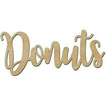 Donuts Sign Unfinished Wood Cutouts Party Decor Wooden DIY Crafts Made in USA | Amazon (US)