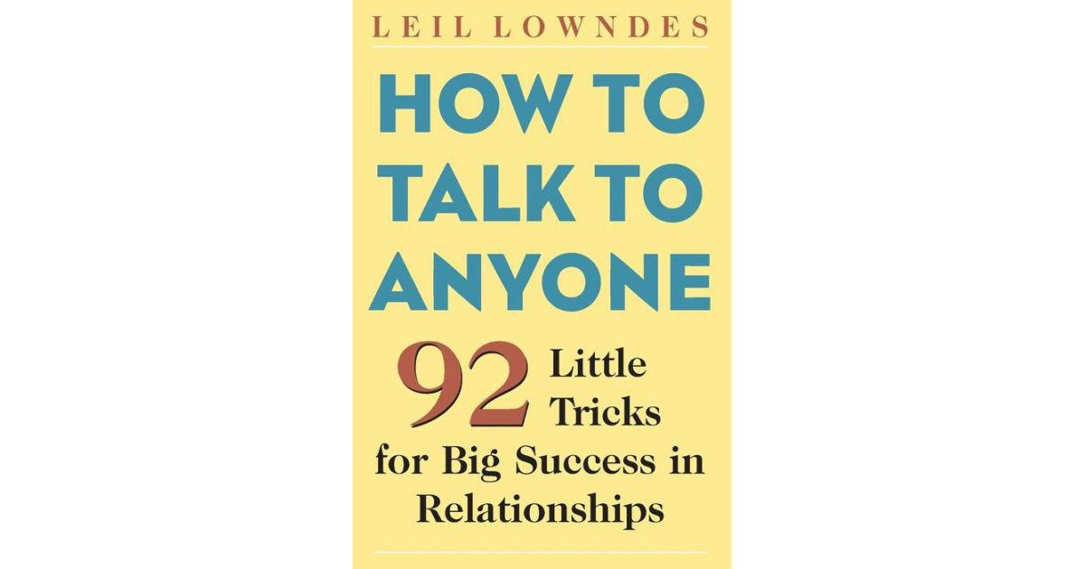 How to Talk to Anyone- 92 Little Tricks for Big Success in Relationships by Leil Lowndes | Macy's