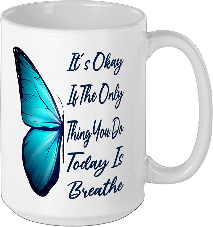 It's Okay If The Only Thing You Do Today Is Breathe Powerful Ceramic Mug, White, 15oz | Amazon (US)