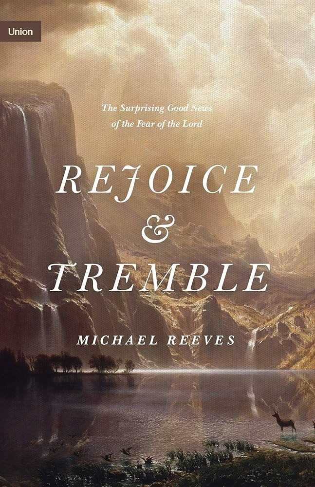Rejoice and Tremble: The Surprising Good News of the Fear of the Lord (Union) | Amazon (US)