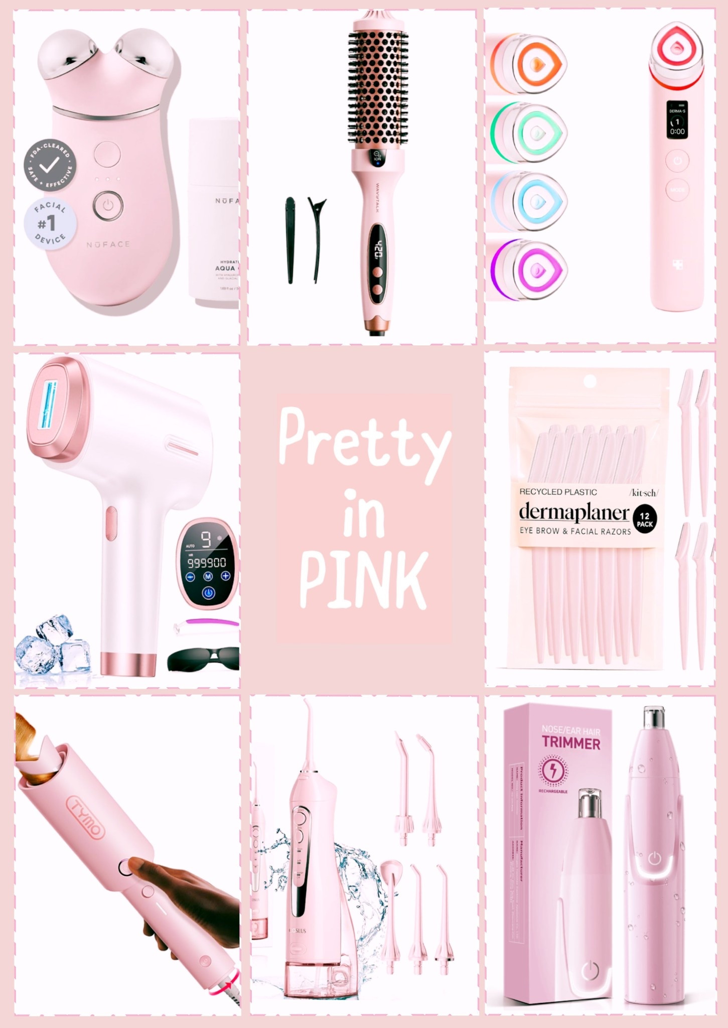 MUST-HAVE beauty tools and THEY COME IN PINK!! 

1.  I’m addicted to water flossing and I’ve tried MANY!  Some of the top brands stop working after a month or just aren’t that powerful.  This one has lasted me over a year and the pressure is perfect!

2. Trimming those nose hairs just got a little more fun because pink makes everything happier :)

3.  Dermplaning makes skin so smooth and makes skin care absorb better!  I have beige ones but next batch will be these pink ones!

4.  So impressed with all the Medicube products I’ve tried. They use ingredients you’d usually find in brands that are five times the price.  Their viral tool helps massage all that skincare goodness deep into your skin. 

5.  Love my IPL hair remover for a multitude of bothersome hairy areas!

6.  This heated round brush makes my hair smooth, shiny, and beautifully bouncy!

7.  Blown away by the amazing curls that my Tymo gives me and so effortlessly.  The curls last WAY longer than my usual curling tools! 

8.  I love my NuFace Trinity because it has a red light attachment for smoothing and the micro current attachment really firms and tightens if you use it regularly. 

#LTKselfcare #LTKBeauty #LTKOver40